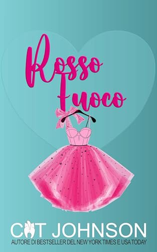  Rosso fuoco: Una commedia romantica piccante (Amori e Segreti di una Piccola Città Vol. 2)