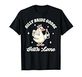 Bride To Be Wedding Drinking Silly Bride Goose Gettin' Loose T-Shirt
