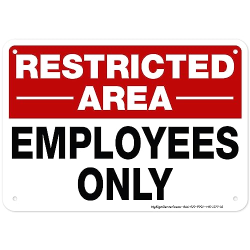 Restricted Area Employees Only Sign, 10x14 Inches, Rust Free .040 Aluminum, Fade Resistant, Made in USA by My Sign Center