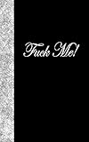 Fuck Me: Lined Diary, 180 Pages