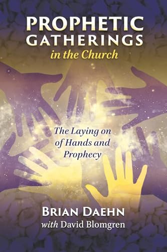 Prophetic Gatherings in the Church: The Laying ... 1969024003 Book Cover