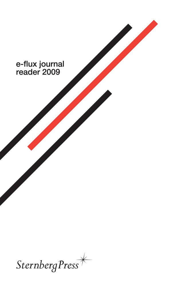 E-flux Journal Reader 2009 (Sternberg Press / E-Flux Journal): édition anglaise