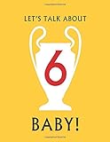  LET\'S TALK ABOUT 6 BABY: Liverpool Champions Daily Diary / journal / notebook to write in and recording your thoughts.