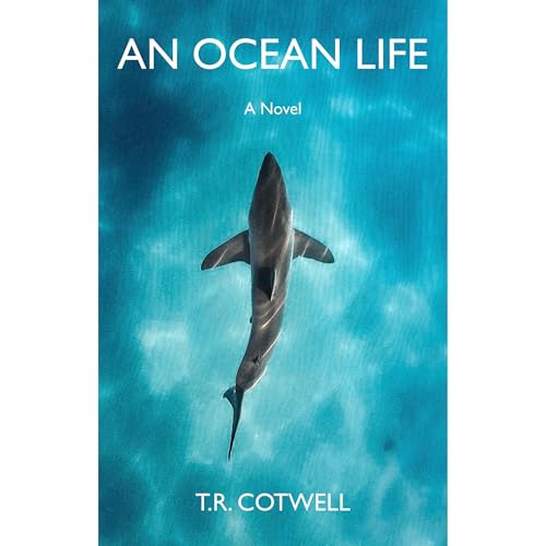 An Ocean Life - An oceanic thriller by T.R. Cotwell episode artwork