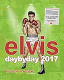 Elvis Day By Day 2017 - The Year In Review