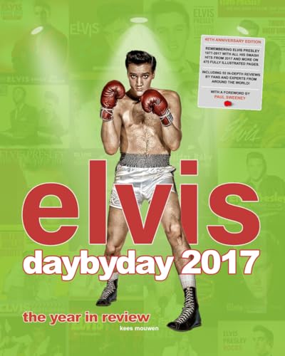 Elvis Day By Day 2017 - The Year In Review