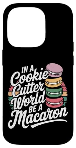uIn A Cookie Cutter World Be A Macaronv킢XC[cfUC X}zP[X iPhone 14 Pro p