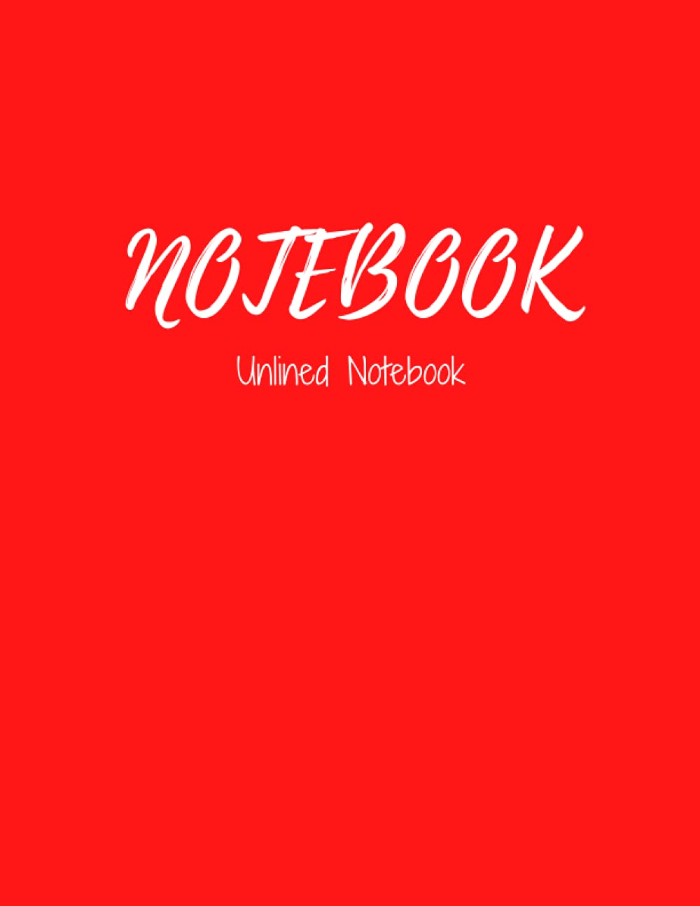 notebook unlined notebook for Drawing, Kids, Journaling, Writing: Unlined Notebook Large (8.5 x 11 inches) 106 Pages Rouge Vif #ff1616