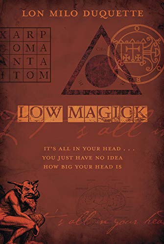 Télécharger Low Magick: It's All in Your Head ... You Just Have No Idea How Big Your Head Is Livre eBook France