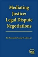 Mediating Justice: Legal Dispute Negotiations 1554963214 Book Cover