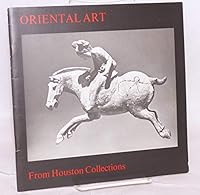 Oriental art from Houston collections B0006W8QBW Book Cover