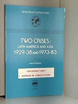 Paperback Two crises: Latin America and Asia, 1929-38 and 1973-83 (Development Centre studies) Book