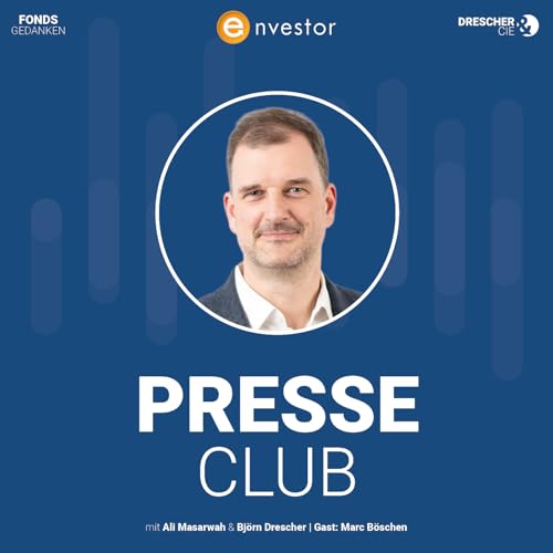 Der Presseclub | Folge 6: „Anlegern Tag für Tag einen Mehrwert bieten“ Im Gespräch: Mark Böschen (The Market) Podcast Por arte de portada