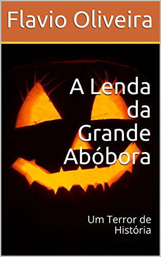 A Lenda da Grande Abóbora: Um Terror de História