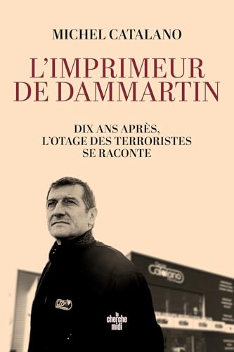 livre L'imprimeur de Dammartin. Dix ans après, l'otage des terroristes se raconte