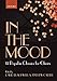 Produktbild In the Mood, Chorpartitur: 17 Popular Classics for Choirs (Lighter Choral Repertoire)