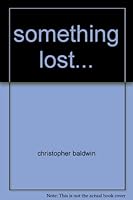 something lost... 0966757459 Book Cover