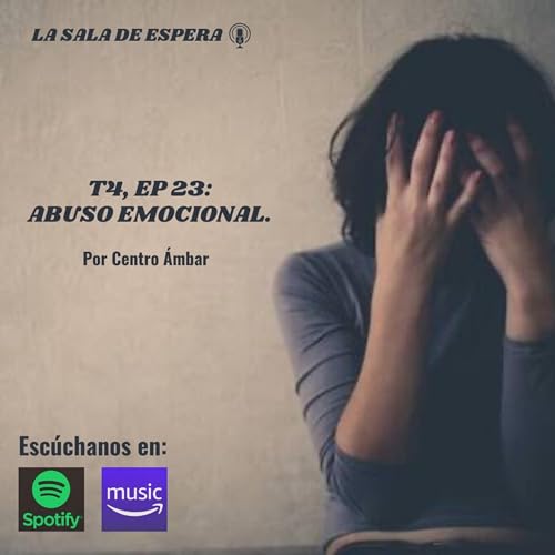 T4 EP23: ABUSO EMOCIONAL.