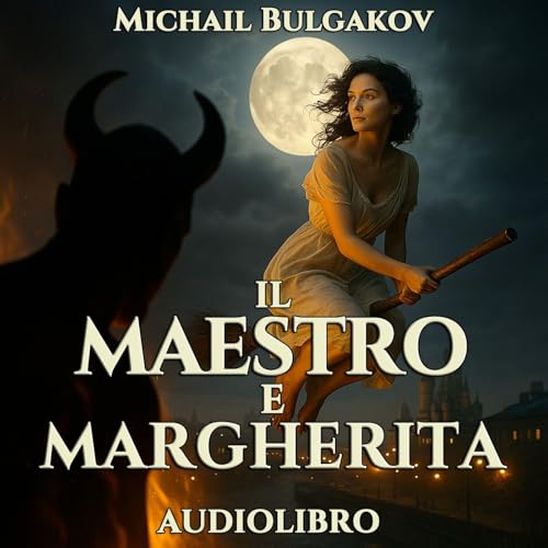 Audiolibro Il Maestro e Margherita – Libro II Capitolo 28 – Mikhail Bulgakov