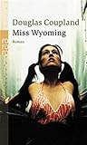 Miss Wyoming - Douglas Coupland Übersetzer: Tina Hohl 