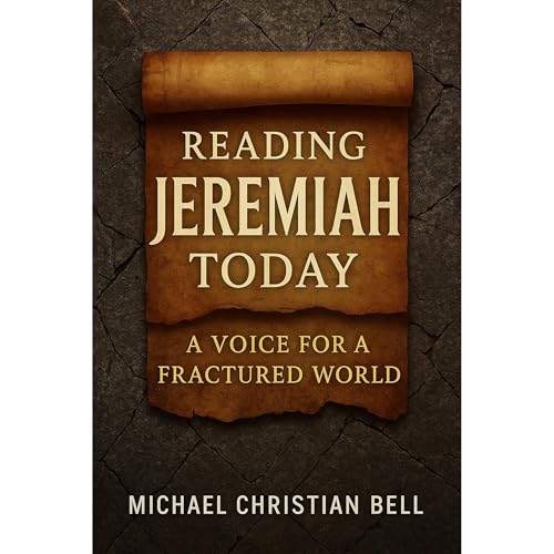 Reading Jeremiah Today by Michael Christian Bell episode artwork
