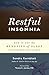 Produktbild Restful Insomnia: How to Get the Benefits of Sleep Even When You Can't (Conari Wellness)