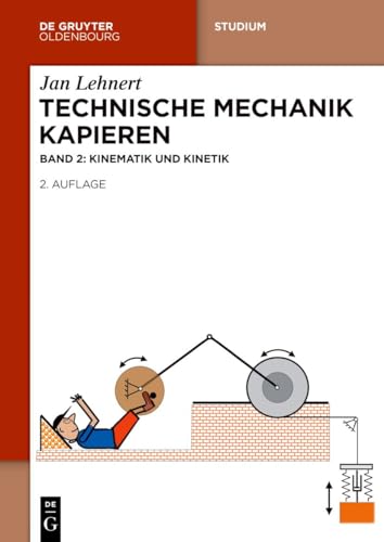 Technische Mechanik Kapieren: Kinematik und Kinetik (De Gruyter Studium, Band 2)