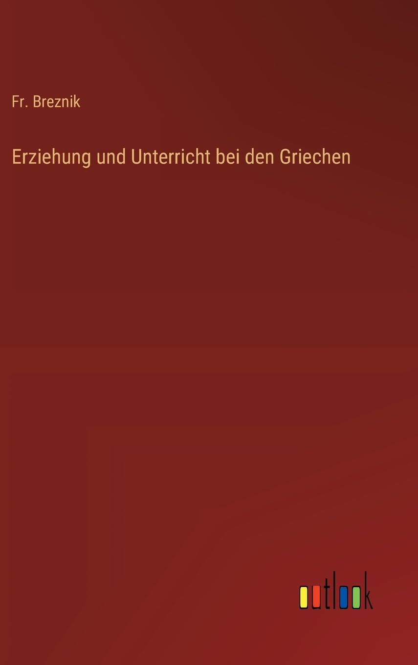 Erziehung und Unterricht bei den Griechen
