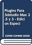  Plugins Para 3dstudio Max 2.5 y 3 - Edicion Especi