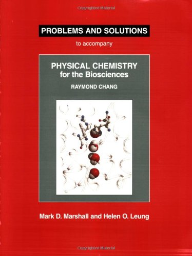 Physical Chemistry for the Biosciences Problems and Solutions