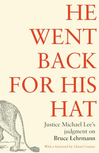 He went back for his hat: Justice Michael Lee on Bruce Lehrmann