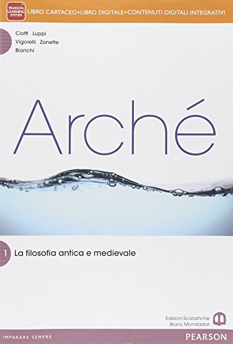 Archè1. Per le Scuole superiori. Con e-book. Con espansione online