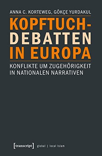 Kopftuchdebatten in Europa: Konflikte um Zugehörigkeit in nationalen Narrativen      Paperback – August 1, 2016