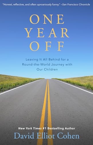 One Year Off: Leaving It All Behind for a Round-the-World Journey with Our Children