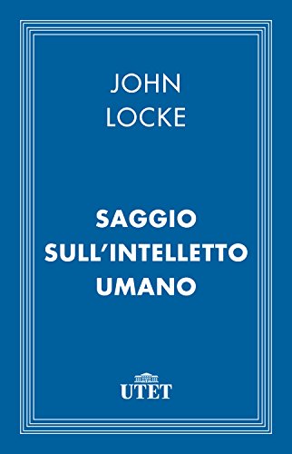 Saggio sull'intelletto umano (Italian Edition) par [John Locke, Nicola Abbagnano]