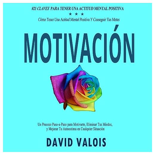 Motivación: Cómo Tenerla Todos Los Días: ¡21 Secretos!