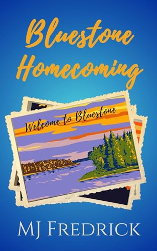 Bluestone Homecoming (Welcome to Bluestone Book 1)