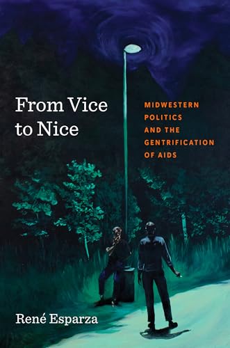 From Vice to Nice: Midwestern Politics and the Gentrification of AIDS