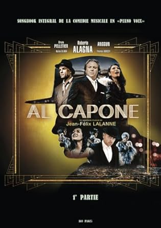 AL CAPONE (PART 1-SONGBOOK PIANO VOIX): Spectacle musical de Jean-Felix ...
