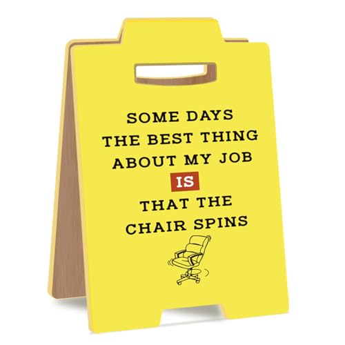 Funny Work Signs, Some Days The Best Thing about My Job is That The Chair Spins Sign Decoration, Sarcastic Work Humor Sign for Workplace Decor, Gag Gift for Friends Colleagues office 21
