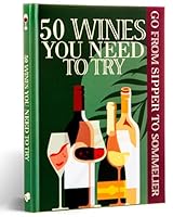 51 Wines You Need To Try Book Gift Book: Sipper To Sommelier - Wine Gift Book 1915410525 Book Cover