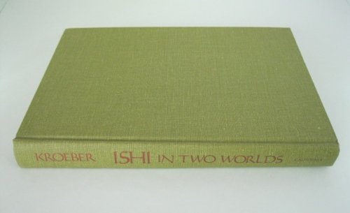 Ishi In Two Worlds, Deluxe Illustrated Edition,... B00K4P79JG Book Cover