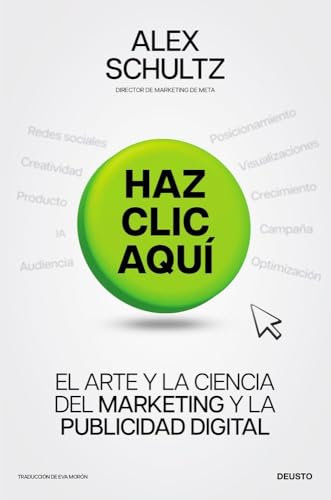 Haz clic aquí: El arte y la ciencia del marketing digital (Deusto)