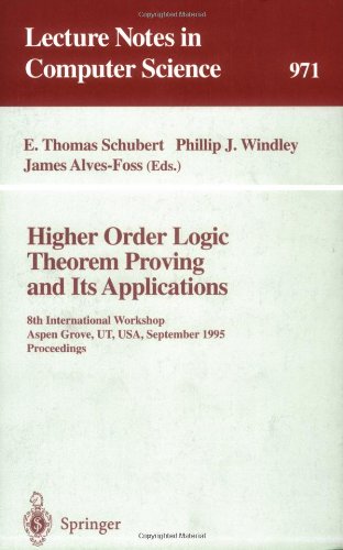 Higher Order Logic Theorem Proving and Its Applications: 8th International Workshop, Aspen Grove, UT, USA, September 11 - 14, 1995. Proceedings (Lecture Notes in Computer Science)