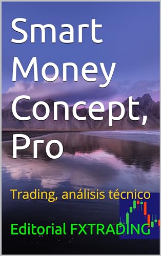 Smart Money Concept, Pro: Trading, análisis técnico (Spanish Edition) - Editorial FXTRADING
