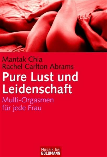 Pure Lust und Leidenschaft: Multi-Orgasmen für jede Frau - (Mosaik bei Goldmann)