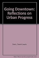 Going Downtown: Reflections on Urban Process 0887509304 Book Cover