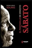 EL PANTANILLO DE ERNESTO SÁBATO: Este libro de Pedro Jorge Solans relata los años vividos por el célebre escritor argentino Ernesto Sábato en el paraje El Pantanillo, cercano a Villa Carlos Paz.