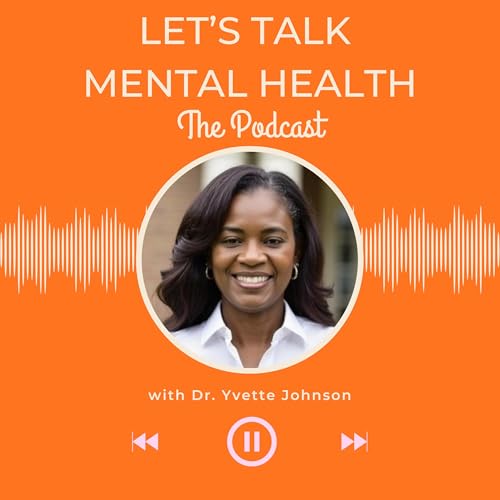 Let's Talk Mental Health with Dr. Yvette cover art