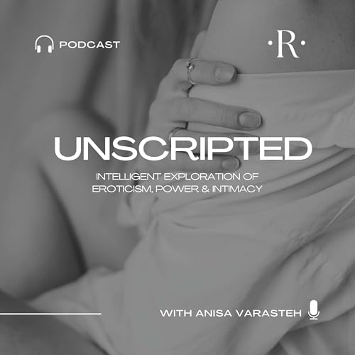 Unscripted: Intelligent exploration of eroticism, power, and intimacy cover art